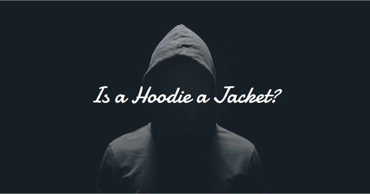 Is a Hoodie a Jacket