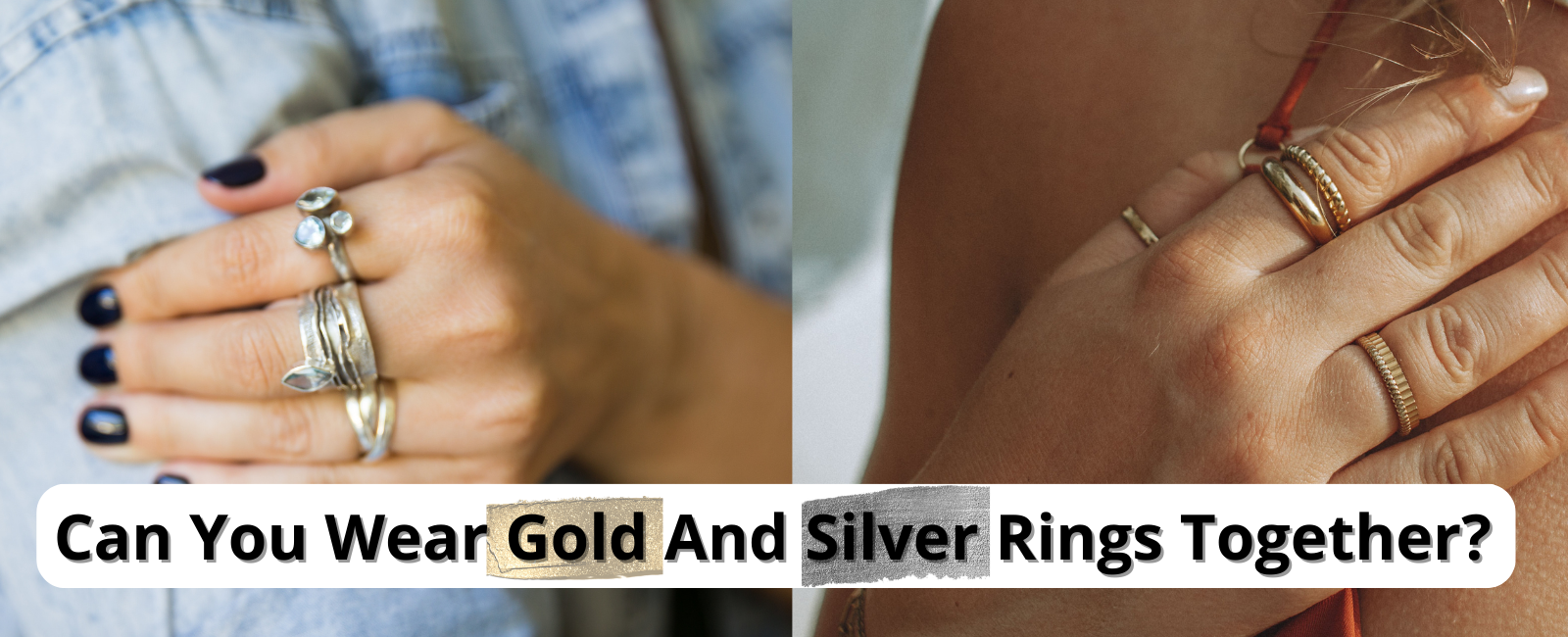 Can You Wear Gold And Silver Rings Together?