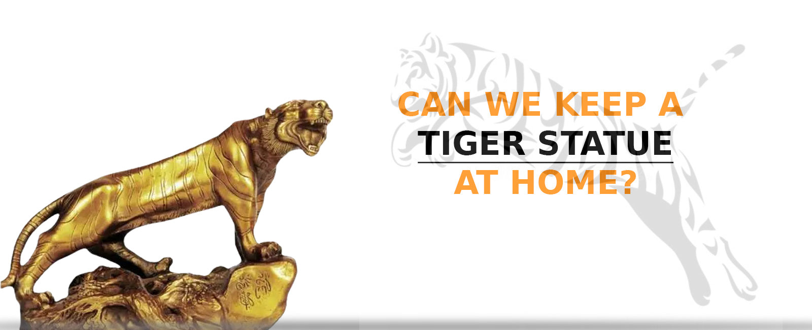 can we keep tiger statue at home